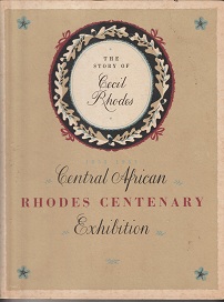 THE STORY OF CECIL RHODES:CENTENARY 1853-1953 SOUVENIR