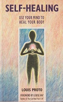 SELF-HEALING Use your mind to heal your body